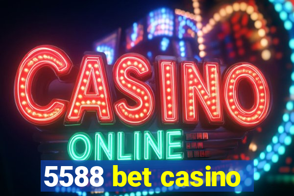 5588 bet casino